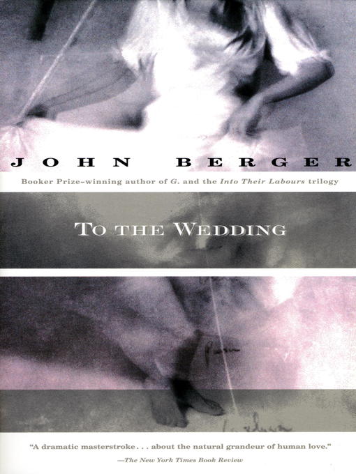 Title details for To the Wedding by John Berger - Wait list